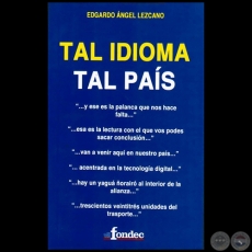 TAL IDIOMA, TAL PAÍS - Autor: EDGARDO ÁNGEL LEZCANO - Año 2011